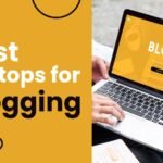 best laptops for blogging