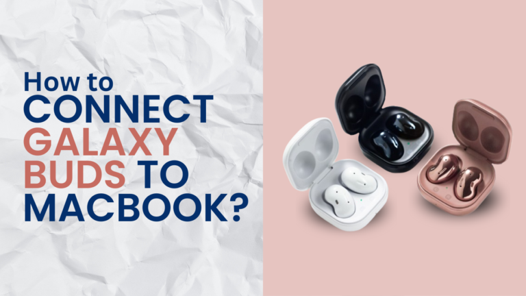 How to connect galaxy buds to MacBook
